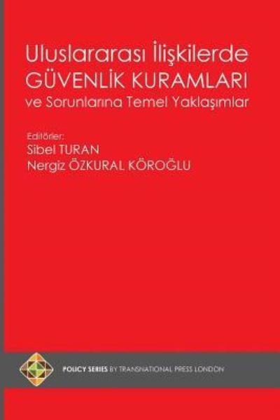 Cover for Sibel Turan · Uluslararasi Iliskilerde Guvenlik Kuramlari Ve Sorunlarina Temel Yaklasimlar (Paperback Bog) (2017)