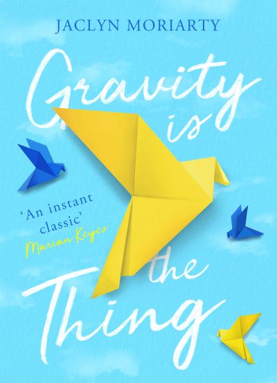 Gravity Is the Thing - Jaclyn Moriarty - Books - Atlantic Books - 9781911630692 - January 2, 2020