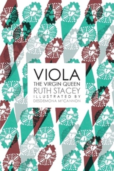 Viola the Virgin Queen - Ruth Stacey - Books - Knives Forks and Spoons - 9781912211692 - January 4, 2021