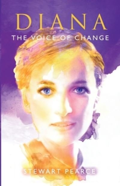 Cover for Stewart Pearce · Diana: The Voice of Change (Paperback Book) (2021)