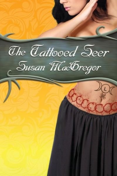 Cover for Susan MacGregor · The Tattooed Seer - Tattooed Witch Trilogy (Paperback Book) (2014)