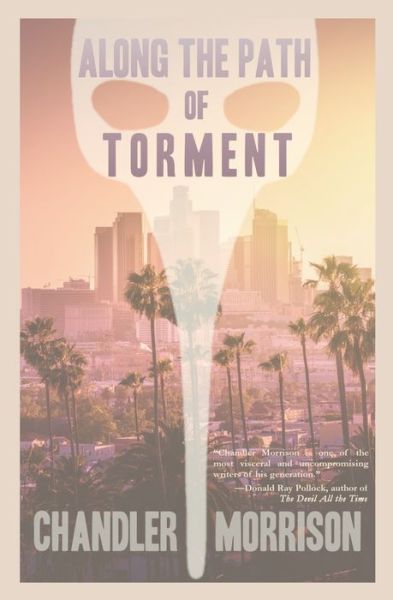 Along the Path of Torment - Chandler Morrison - Books - Atlatl Press - 9781941918692 - August 28, 2020