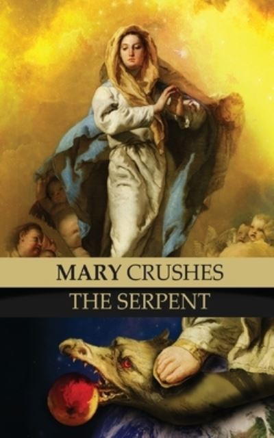 Cover for Priest Anonymous Exorcist · Mary Crushes the Serpent AND Begone Satan!: Two Books in One (Paperback Book) (2021)