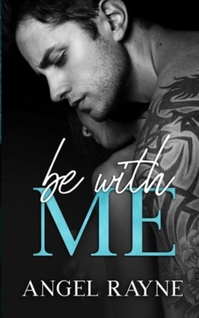 Cover for Angel Rayne · Be With Me (Paperback Book) (2022)