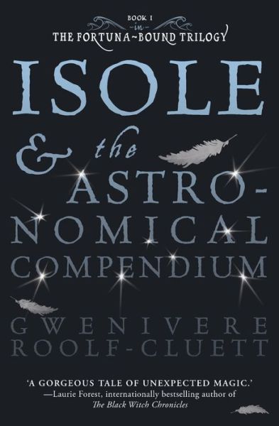 Cover for Gwenivere Roolf-Cluett · Isole and the Astronomical Compendium (Paperback Book) (2021)