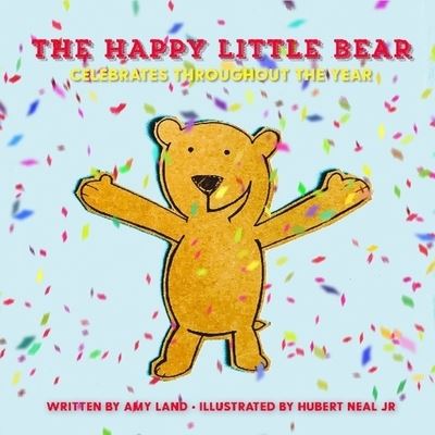 Cover for Amy Land · The Happy Little Bear Celebrates Throughout the Year (Paperback Book) (2020)