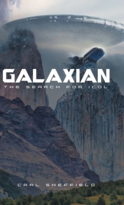 Cover for Carl Sheffield · Galaxian - The Search for Icol (Hardcover Book) (2021)