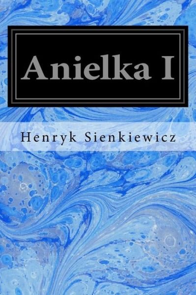 Cover for Henryk Sienkiewicz · Anielka I (Paperback Book) (2017)