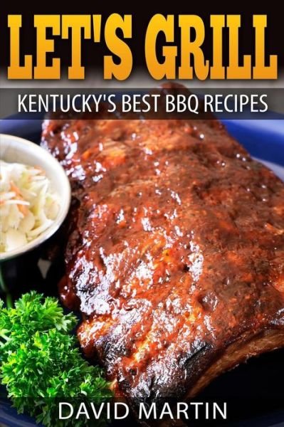 Cover for David Martin · Let's Grill! Kentucky's Best BBQ Recipes (Pocketbok) (2017)