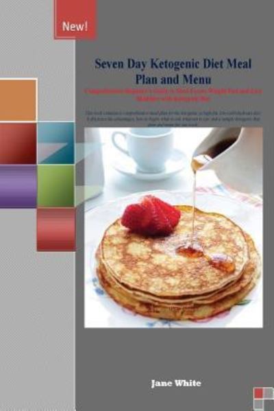 Cover for Jane White · Seven Day Ketogenic Diet Meal Plan and Menu (Pocketbok) (2017)