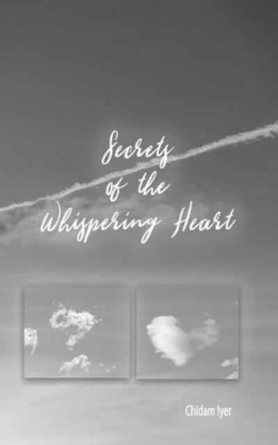 Cover for Chidam Iyer · Secrets of the Whispering Heart (Paperback Book) (2017)