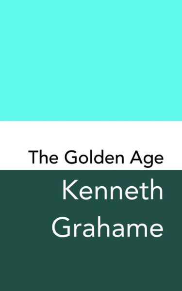 Cover for Kenneth Grahame · The Golden Age (Paperback Bog) (2017)