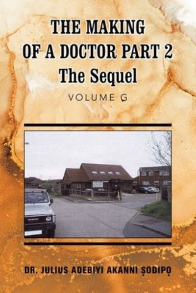 Cover for Julius Adebiyi Akanni ?odip? · Making of a Doctor Part 2 (Book) (2022)