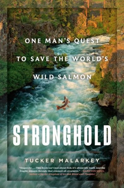 Cover for Tucker Malarkey · Stronghold: One Man's Quest to Save the World's Wild Salmon (Hardcover bog) (2019)