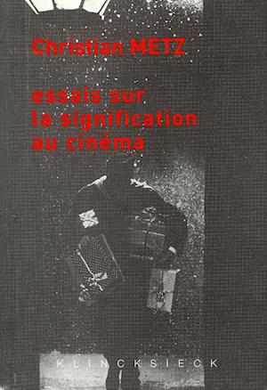 Cover for Christian Metz · Essais Sur La Signification Au Cinéma (Collection D'esthetique) (French Edition) (Paperback Book) [French edition] (2003)