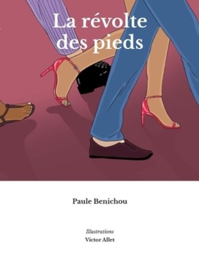 Cover for Paule Benichou · La revolte des pieds (Paperback Bog) (2020)