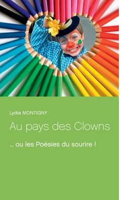 Cover for Lydia Montigny · Au pays des Clowns: ... ou les Poesies du sourire ! (Pocketbok) (2020)