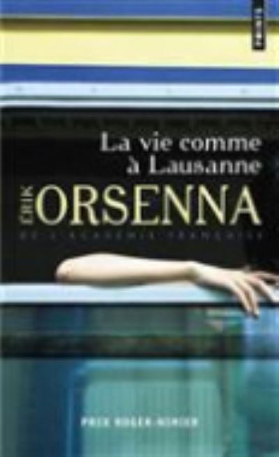 La vie comme  a Lausanne - Erik Orsenna - Books - Points - 9782757851692 - March 26, 2015