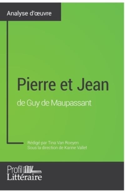 Cover for Tina van Roeyen · Pierre et Jean de Guy de Maupassant (Analyse approfondie) (Paperback Book) (2017)