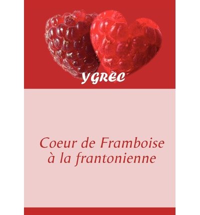 Cover for Ygrec · Coeur De Framboise La Frantonienne (Paperback Bog) [French edition] (2010)