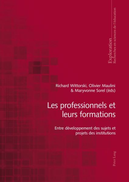 Cover for Les Professionnels Et Leurs Formations: Entre Developpement Des Sujets Et Projets Des Institutions - Exploration (Paperback Book) (2018)