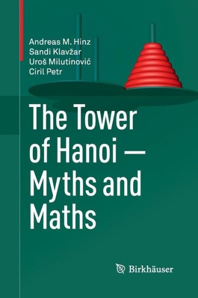 Cover for Andreas M. Hinz · The Tower of Hanoi – Myths and Maths (Pocketbok) [2013 edition] (2015)