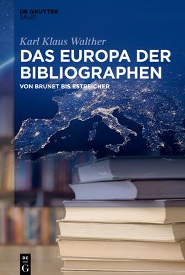 Cover for Walther · Das Europa der Bibliographen (Book) (2019)