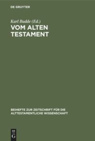 Cover for Karl Budde · Vom Alten Testament Karl Marti zum 70. Geburtstage Gewidmet ... (Book) (1925)