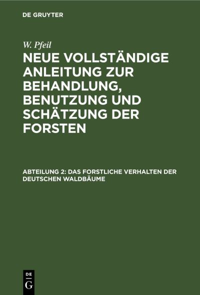 Cover for W. Pfeil · Forstliche Verhalten der Deutschen Waldbume (N/A) (1901)