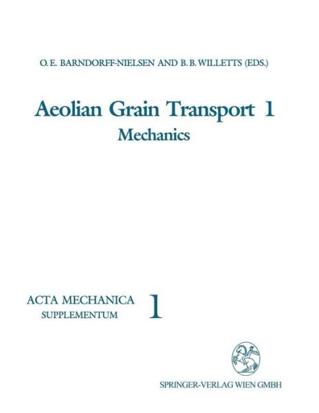 Cover for Ole E Barndorff-nielsen · Aeolian Grain Transport 1: Mechanics - Acta Mechanica. Supplementa (Pocketbok) [Softcover reprint of the original 1st ed. 1991 edition] (1991)