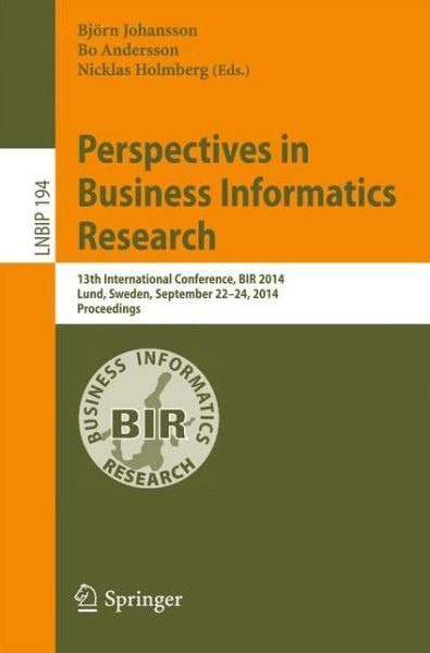 Cover for Bjorn Johansson · Perspectives in Business Informatics Research: 13th International Conference, BIR 2014, Lund, Sweden, September 22-24, 2014, Proceedings - Lecture Notes in Business Information Processing (Taschenbuch) [2014 edition] (2014)