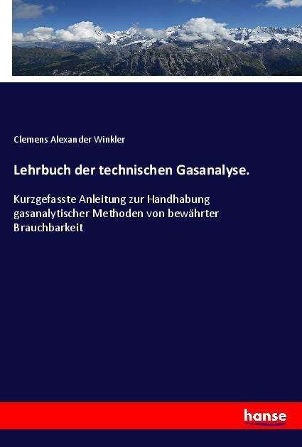 Lehrbuch der technischen Gasana - Winkler - Kirjat -  - 9783337793692 - perjantai 12. elokuuta 2022