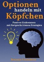 Cover for Benjamin Friedenheim · Optionen handeln mit Köpfchen - Profitable Tips aus der Praxis für fortgeschrittene Optionstrader (Gebundenes Buch) (2022)