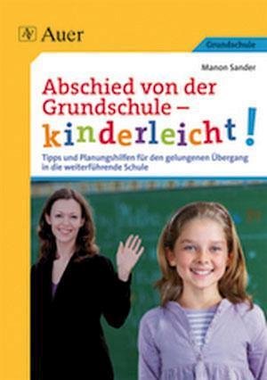 Cover for Manon Sander · Abschied von der Grundschule - kinderleicht! (Taschenbuch) (2010)