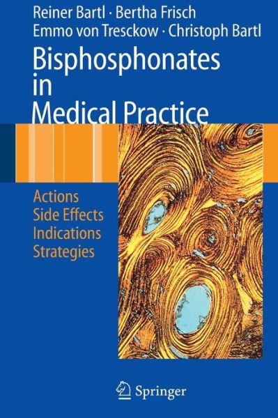 Cover for Reiner Bartl · Bisphosphonates in Medical Practice: Actions - Side Effects - Indications - Strategies (Paperback Book) [2007 edition] (2007)