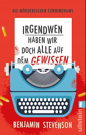 Benjamin Stevenson · Die mörderischen Cunninghams. Irgendwen haben wir doch alle auf dem Gewissen (Die mörderischen Cunninghams 1) (Book) (2025)