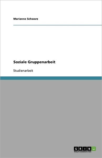 Cover for Schwarz · Soziale Gruppenarbeit (Book) [German edition] (2010)