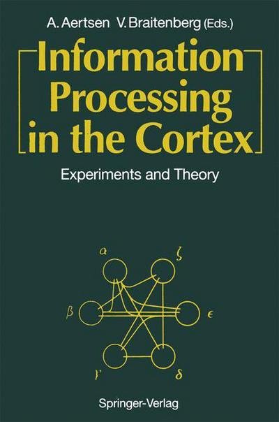 Cover for Ad Aertsen · Information Processing in the Cortex: Experiments and Theory (Paperback Bog) [Softcover reprint of the original 1st ed. 1992 edition] (2012)