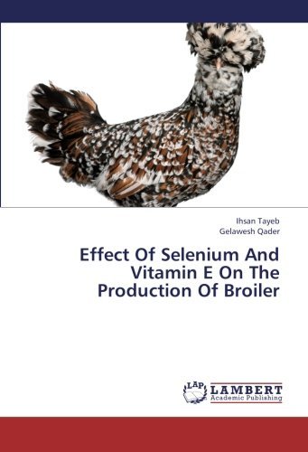 Cover for Gelawesh Qader · Effect of Selenium and Vitamin E on the Production of Broiler (Pocketbok) (2013)