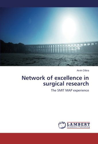 Cover for Arvin Dibra · Network of Excellence in Surgical Research: the Smit Map Experience (Taschenbuch) (2014)