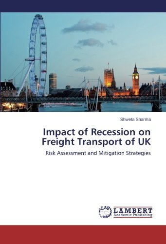 Cover for Shweta Sharma · Impact of Recession on Freight Transport of Uk: Risk Assessment and Mitigation Strategies (Taschenbuch) (2014)