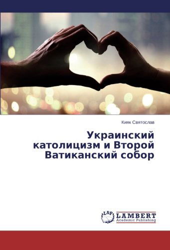 Cover for Kiyak Svyatoslav · Ukrainskiy Katolitsizm I Vtoroy Vatikanskiy Sobor (Taschenbuch) [Russian edition] (2014)