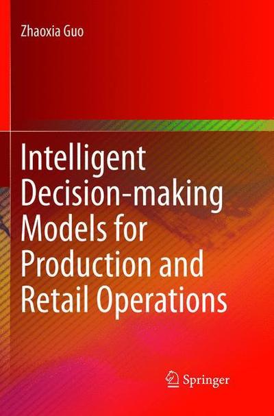 Cover for Guo · Intelligent Decision making Models for Production and Retail Operations (Book) (2018)