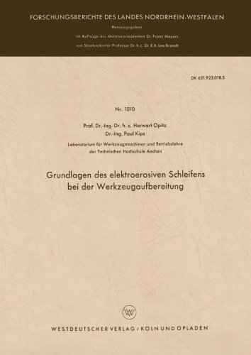 Cover for Herwart Opitz · Grundlagen Des Elektroerosiven Schleifens Bei Der Werkzeugaufbereitung - Forschungsberichte Des Landes Nordrhein-Westfalen (Taschenbuch) [1961 edition] (1961)