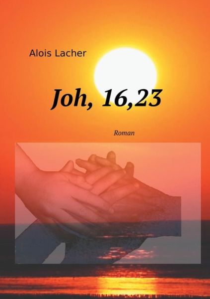 Cover for Alois Lacher · Joh. 16,23 (Paperback Book) (2019)