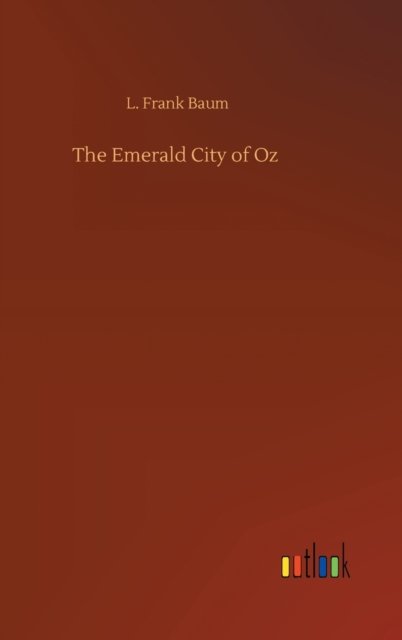 Cover for L Frank Baum · The Emerald City of Oz (Innbunden bok) (2020)