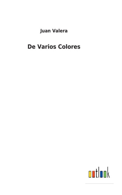 Cover for Juan Valera · De Varios Colores (Hardcover Book) (2021)