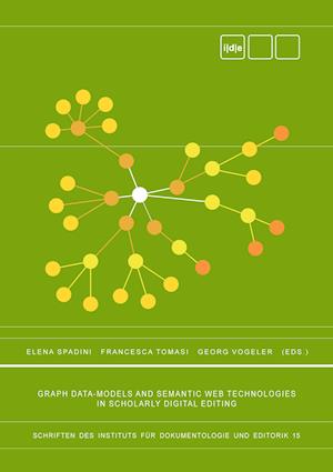 Cover for Elena Spadini · Graph Data-Models and Semantic Web Technologies in Scholarly Digital Editing (Hardcover Book) (2021)