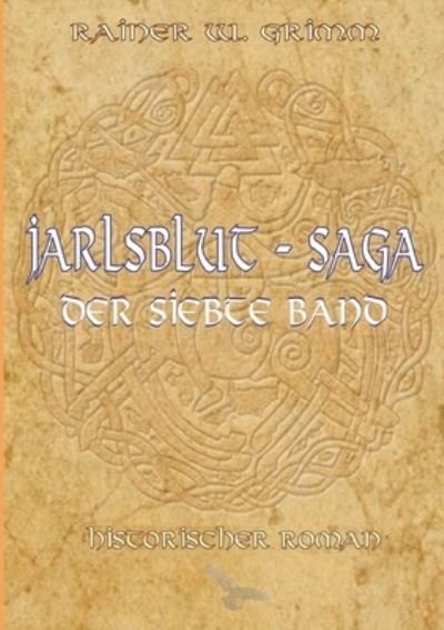 Cover for Rainer W Grimm · Jarlsblut-Saga Der siebte Band: Der siebte Band (Taschenbuch) (2022)