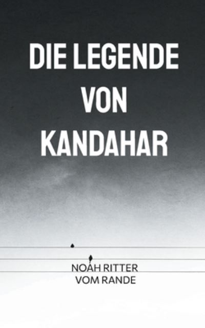 Cover for Noah Ritter Vom Rande · Die Legende von Kandahar (Paperback Book) (2021)